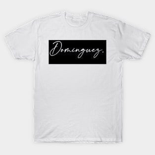 Dominguez Name, Dominguez Birthday T-Shirt